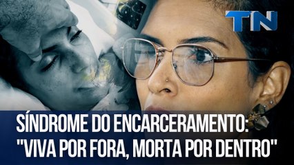 Síndrome do encarceramento: "Viva por fora, morta por dentro"