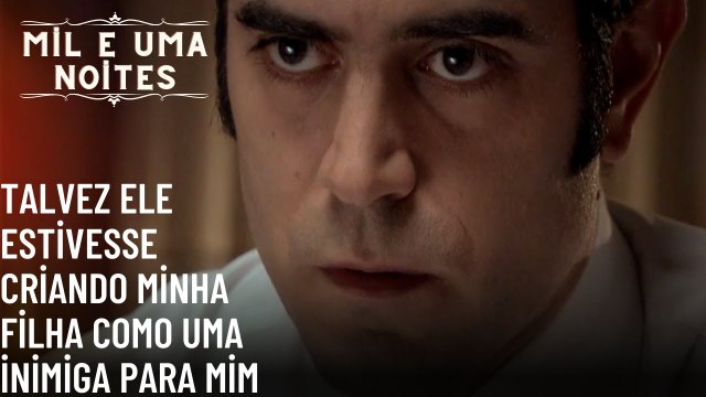Talvez ele estivesse criando minha filha como uma inimiga para mim| Mil e Uma Noites - Episódio 62