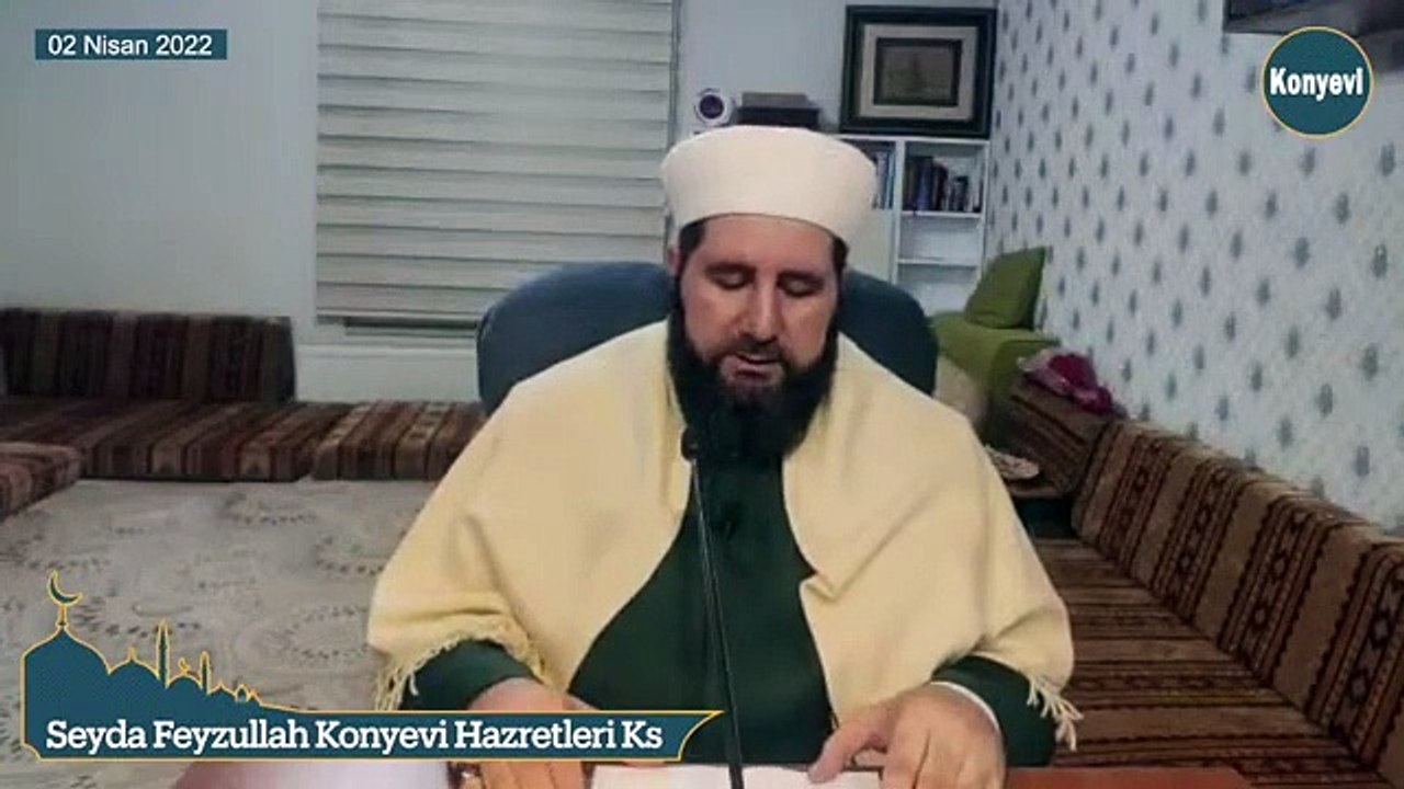 Seyda Feyzullah Konyevi Hazretleri Ks - 02 Nisan 2022 Sohbeti