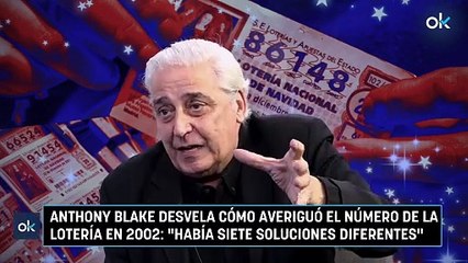 Anthony Blake desvela cómo averiguó el número de la Lotería en 2002: "Había siete soluciones diferentes"