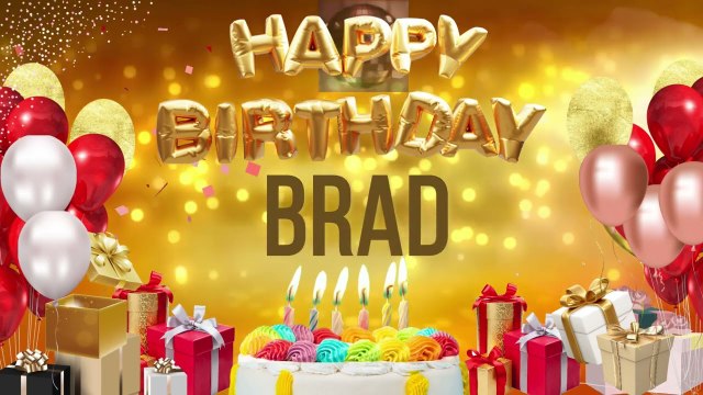 Brad - Happy Birthday Brad