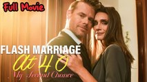 Flash Marriage at 40 My Second Chance Full Movie