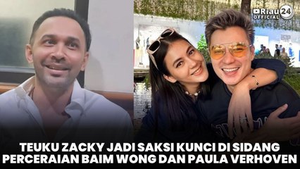 Teuku Zacky Jadi Saksi Kunci di Sidang Perceraian Baim Wong dan Paula Verhoven