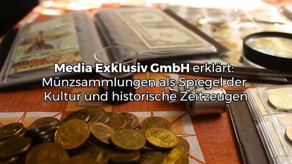 Media Exklusiv GmbH erklärt Münzsammlungen als Spiegel der Kultur und historische Zeitzeugen