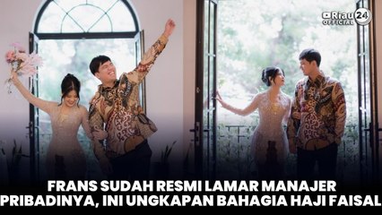 Frans Sudah Resmi Lamar Manajer Pribadinya, Ini Ungkapan Bahagia Haji Faisal