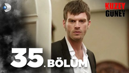Kuzey Güney 35. Bölüm - Full Bölüm