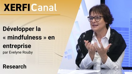 Développer la « mindfulness » en entreprise [Evelyne Rouby]