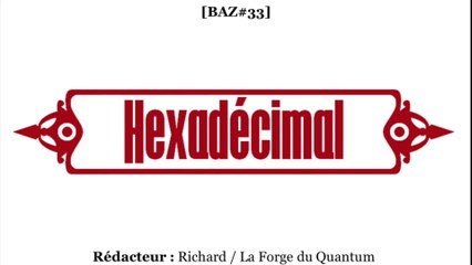 BAZ#33 - Hexadécimal...