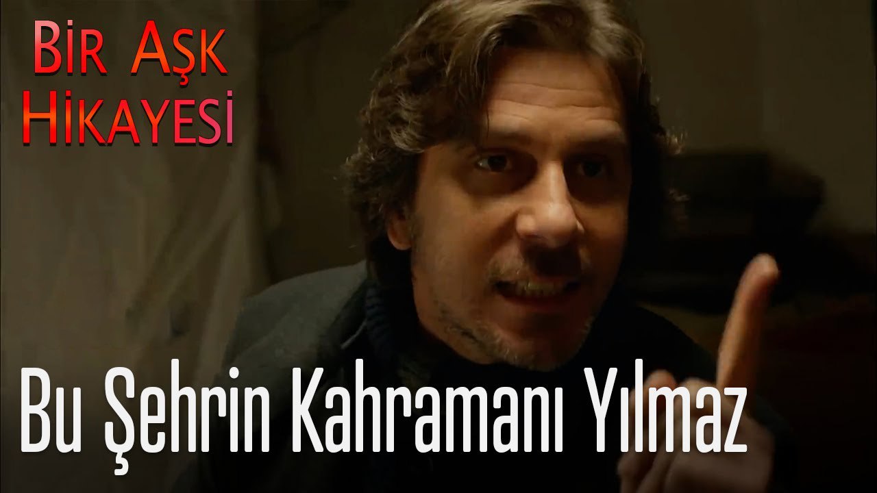 Bu şehrin kahramanı Yılmaz - Bir Aşk Hikayesi