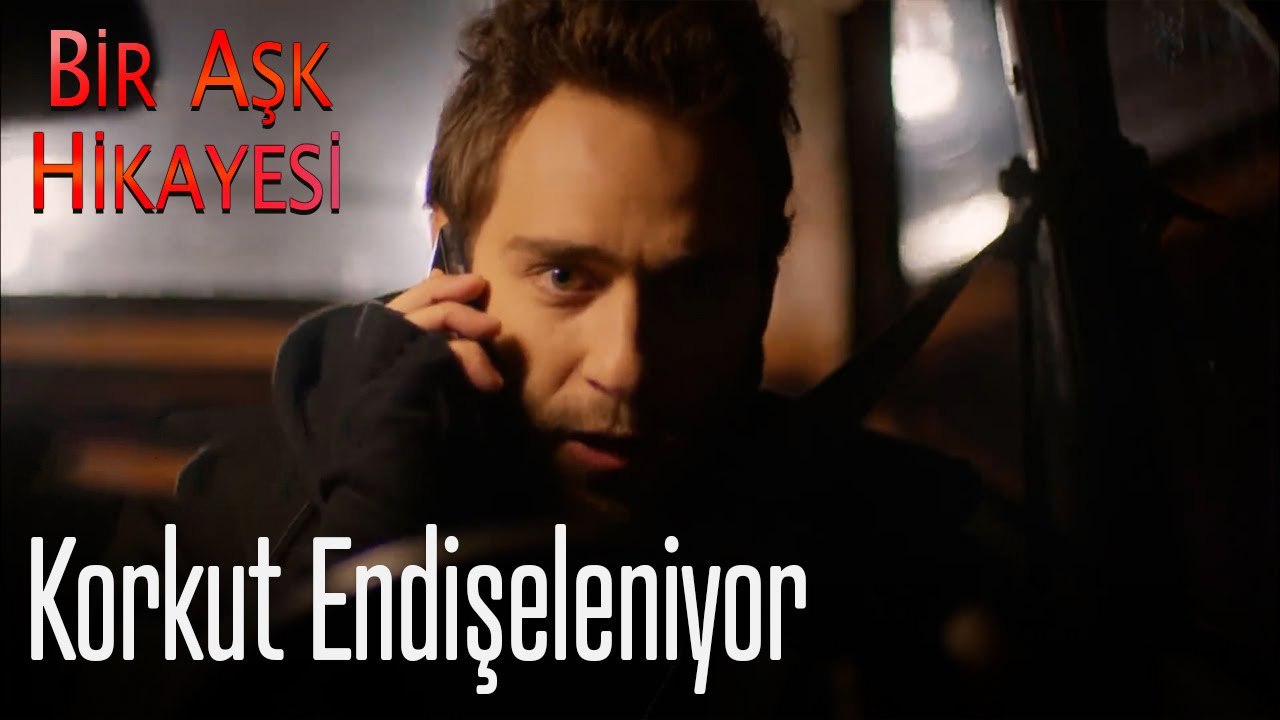 Korkut endişeleniyor - Bir Aşk Hikayesi