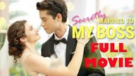 Secretly Married to My Boss Full Movie