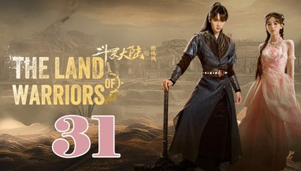 The Land of Warriors - Episode 31 (English Subtitle)