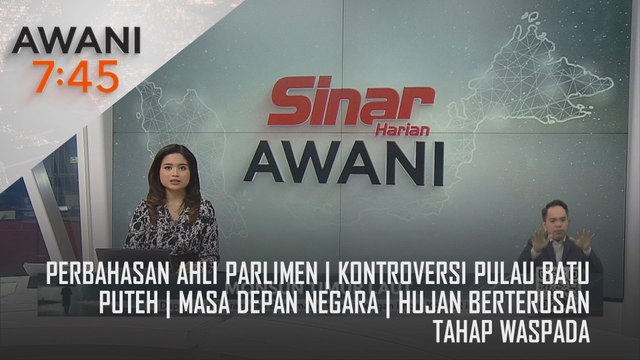 AWANI 7:45 [12/12/2024] - Perbahasan Ahli Parlimen | Kontroversi Pulau Batu Puteh | Masa depan negara | Hujan berterusan tahap waspada