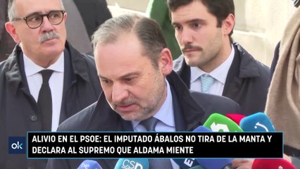 Alivio en el PSOE el imputado Ábalos no tira de la manta y declara al Supremo que Aldama miente