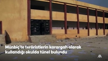 Münbiç'te PKK'nın kullandığı okulda tünel bulundu