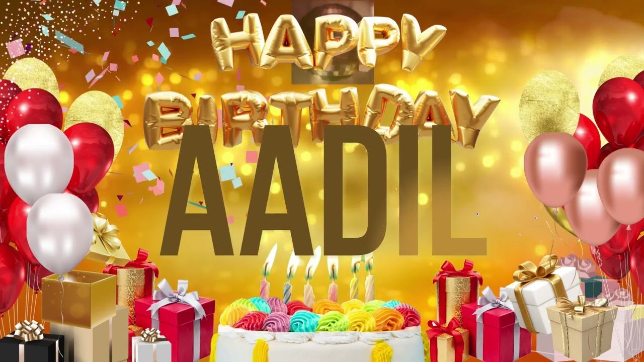 Aadil - Happy Birthday Aadil