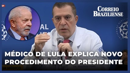 Neurologista explica em detalhes o novo procedimento realizado em Lula