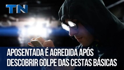 Aposentada é agredida após descobrir golpe das cestas básicas