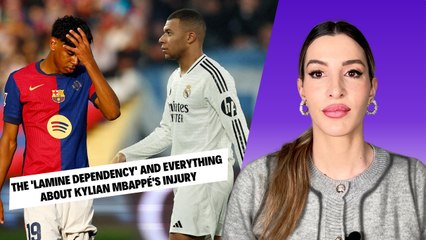 The 'Lamine Dependency' and everything about Kylian Mbappé's injury