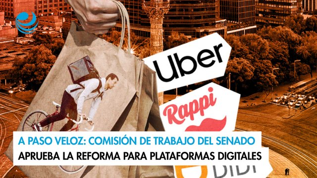A paso veloz: Comisión de Trabajo del Senado aprueba la reforma para plataformas digitales