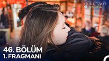 Hudutsuz Sevda 46. Bölüm 1. Fragmanı | Seni Çok Özlemişim ‪@HudutsuzSevdaDizi‬