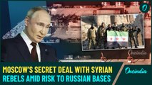 Moscow Strikes Risky Pact with Syrian Rebels to Shield Key Military Bases As Assad Remains in Moscow