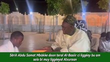 Sëriñ Abdu Samat Mbàkke doon teral Al-Basiir ci liggéey bu am solo bi muy liggéeyal Alxuraan
