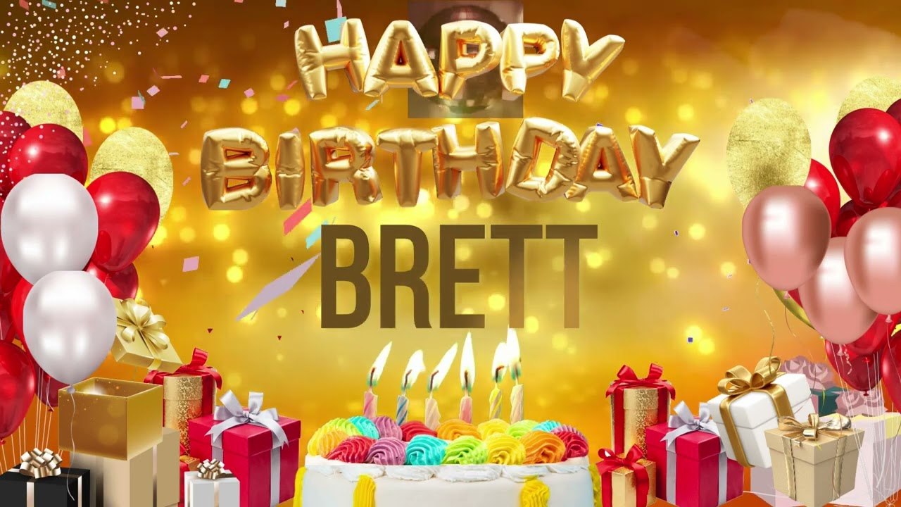 Brett - Happy Birthday Brett