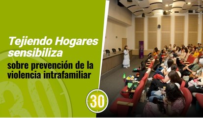 Tejiendo Hogares llegó a más de 48.300 familias de Medellín con herramientas para prevenir la violencia