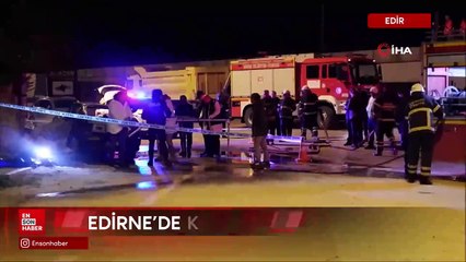 Edirne'de korkunç olay: Aalev alan otomobildeki 4 kişi yanarak öldü