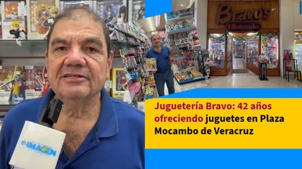 Juguetería Bravo: 42 años ofreciendo juguetes en Plaza Mocambo de Veracruz
