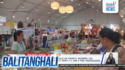 Mga puwedeng panregalo sa pasko, mabibili sa Noel Bazaar sa Filinvest tent (11am-9pm) hanggang Dec. 15 | Balitanghali
