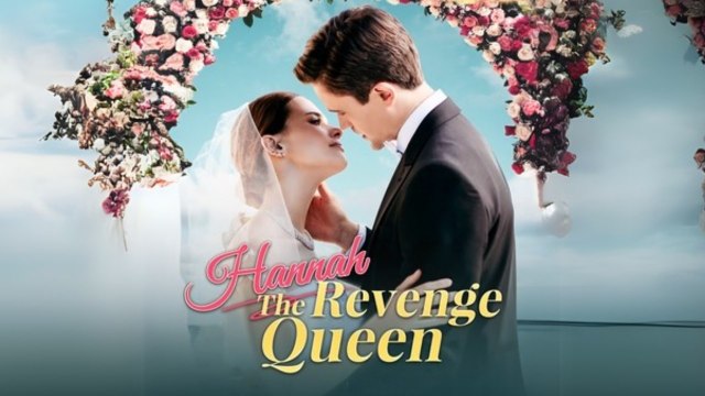 Hannah, The Revenge Queen | Full Movie Billionaire, Short Drama