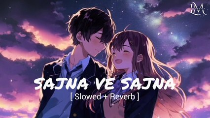 Sajna Ve Sajna (Slowed + Reverb) | Shehnaaz Gill | Sunidhi Chauhan,Divya Kumar |