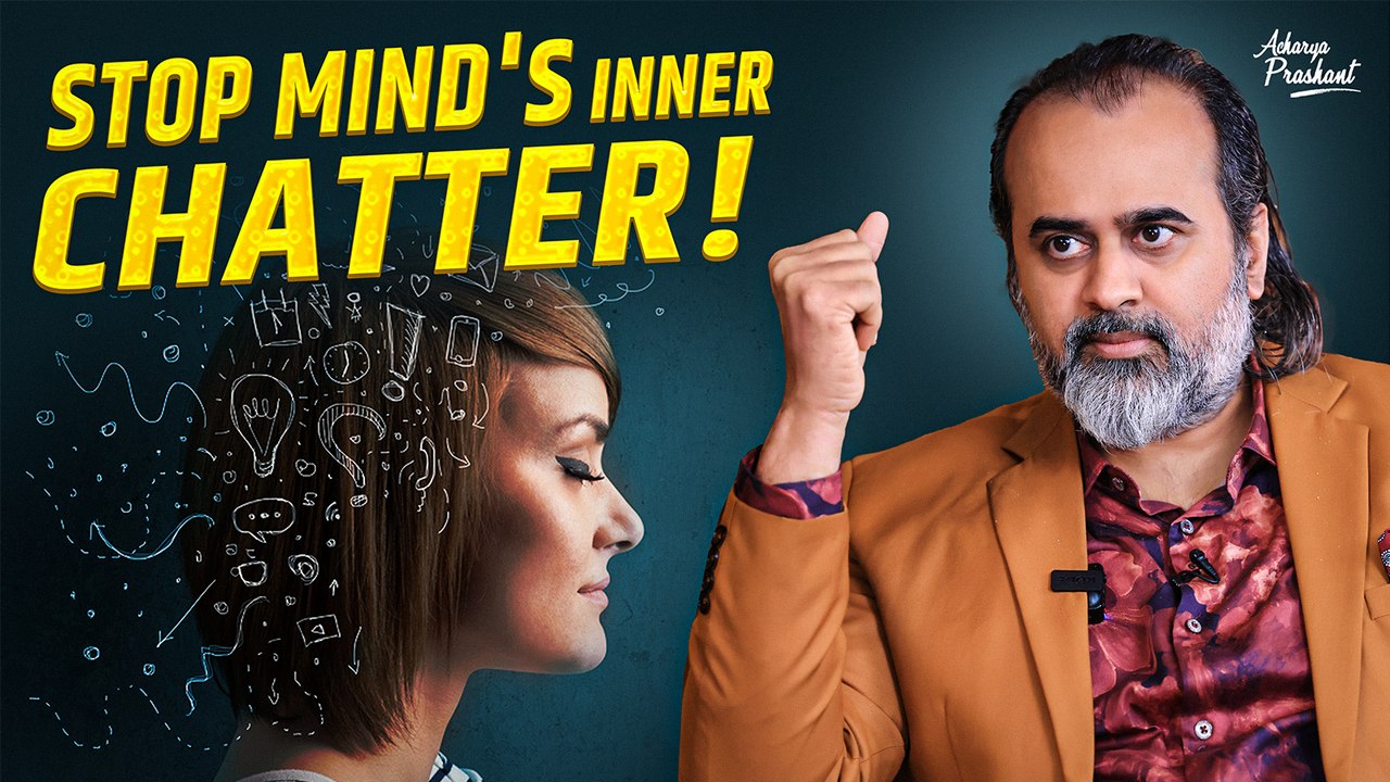 How to stop mind's inner chatter? || Acharya Prashant, with MMMUT (2023)