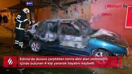 4 kişi yanarak can verdi! Edirne'de kan donduran olay