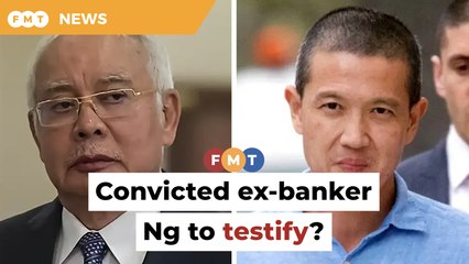 Najib’s lawyers mull asking convicted ex-banker Ng to testify