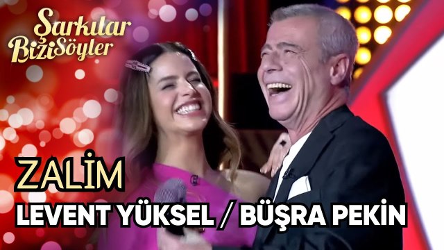 Levent Yüksel ve Büşra Pekin'den Zalim Düeti | Şarkılar Bizi Söyler 36. Bölüm