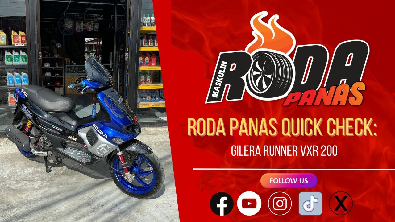 RODA PANAS QUICK CHECK : GILERA RUNNER VXR 200
