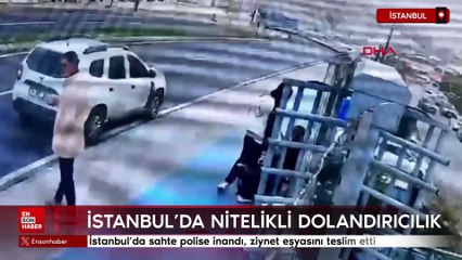 İstanbul'da sahte polise inandı, ziynet eşyalarını teslim etti