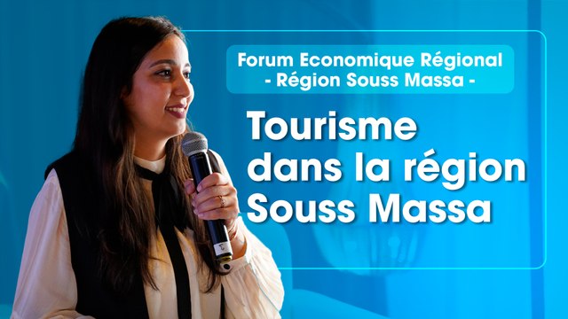 🌍Tourisme dans la région Souss-Massa : un pilier de Développement Durable et Économique [Panel 2]