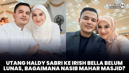 Utang Haldy Sabri ke Irish Bella Belum Lunas, Bagaimana Nasib Mahar Masjid?