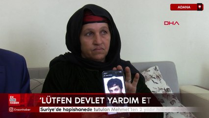 Suriye'de hapishanede tutulan Mehmet'ten 2 yıldır haber alınamıyor