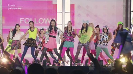 E-girls　「Follow Me」　FNS歌謡祭　2013.07.31