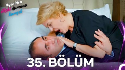 #YENİDEN İlişki Durumu Karışık 35. Bölüm