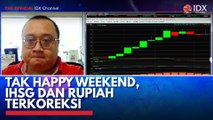 Tak Happy Weekend, IHSG dan Rupiah Terkoreksi