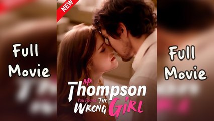 Mr Thompson You Found The Wrong Girl (2024) - Full Movie