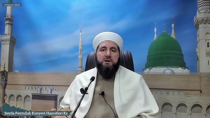 Seyda Feyzullah Konyevi Hazretleri Ks - 5 Kasım 2022 Cumartesi Sohbeti