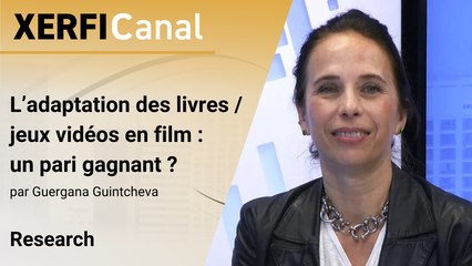 L’adaptation des livres / jeux vidéos en film : un pari gagnant ? [Guergana Guintcheva]
