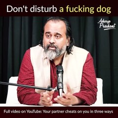 Don't disturb a dog || Acharya Prashant